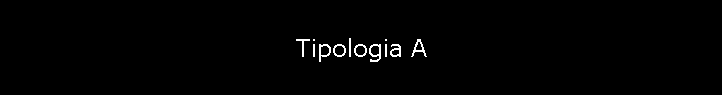 Tipologia A