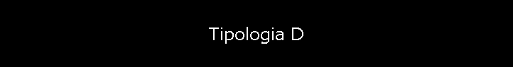 Tipologia D